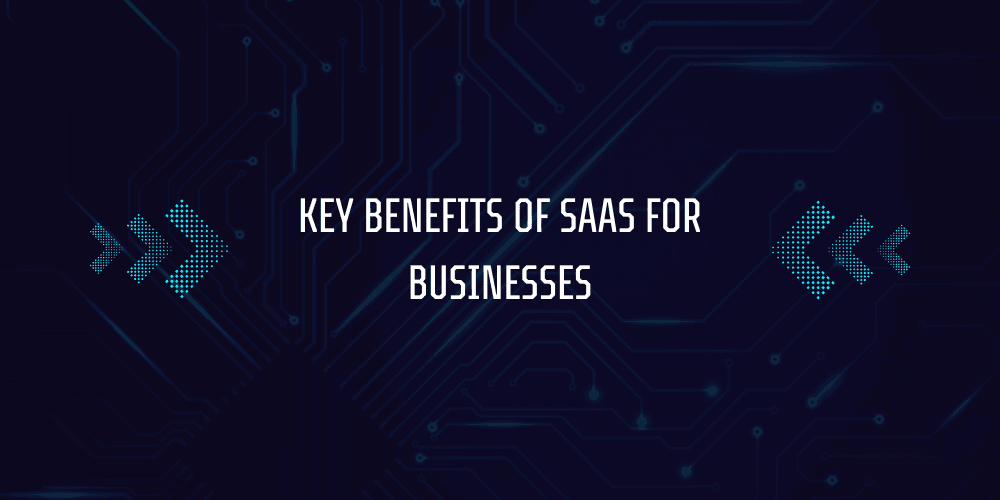 How Does a Saas Model Work? 5 Key Benefits of SaaS for Businesses