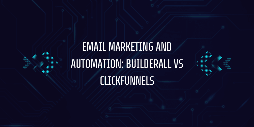 Builderall vs ClickFunnels: Which Is Right for You? 5 Email Marketing and Automation Builderall vs ClickFunnels